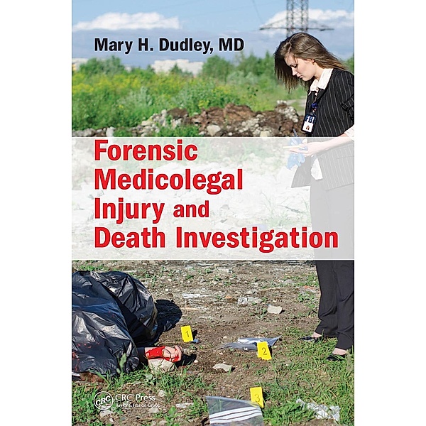 Forensic Medicolegal Injury and Death Investigation, Mary H. Dudley M. D.
