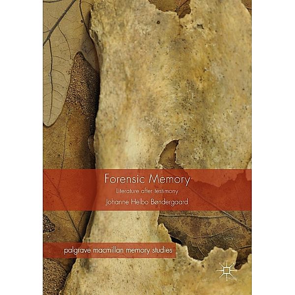 Forensic Memory / Palgrave Macmillan Memory Studies, Johanne Helbo Bøndergaard