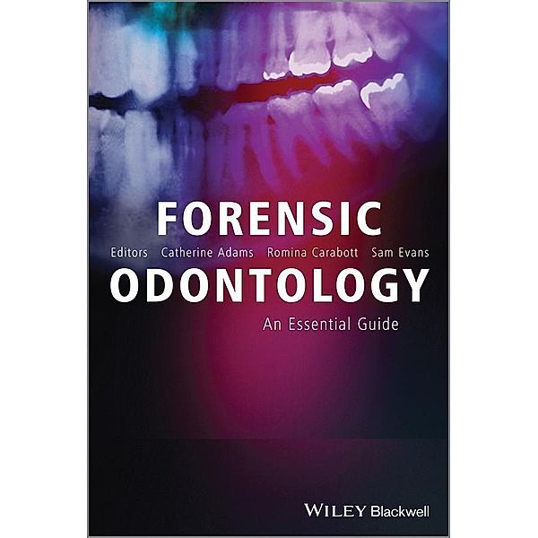 Forensic Odontology, Catherine Adams, Romina Carabott, Sam Evans