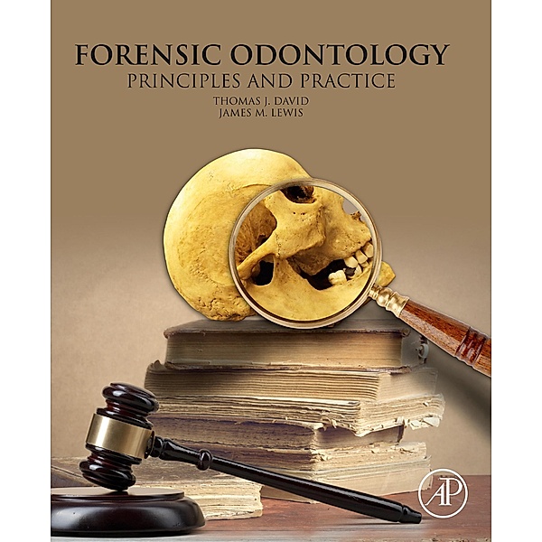 Forensic Odontology, Thomas J. David, Jim Lewis