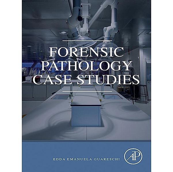 Forensic Pathology Case Studies, Edda Guareschi