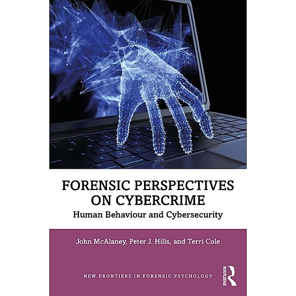 Forensic Perspectives on Cybercrime, John Mcalaney, Peter J. Hills, Terri Cole