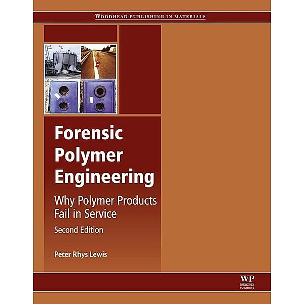 Forensic Polymer Engineering, Peter Rhys Lewis