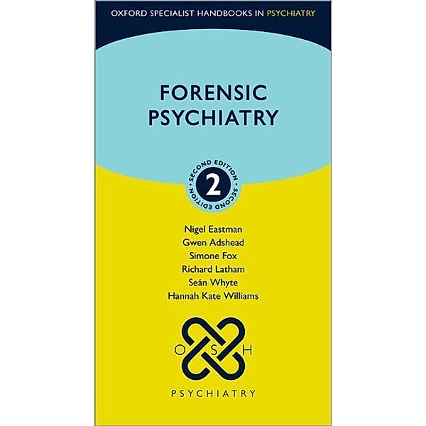 Forensic Psychiatry, Nigel Eastman, Gwen Adshead, Simone Fox, Richard Latham, Seán Whyte, Hannah Kate Williams