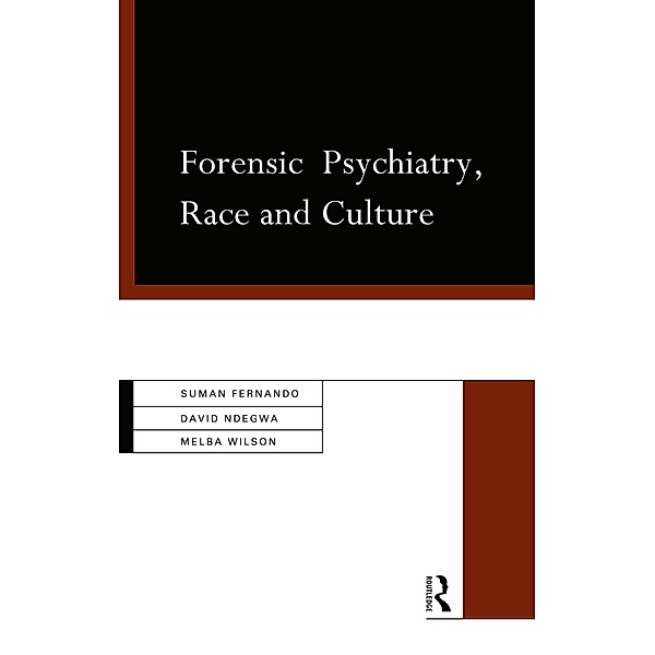 Forensic Psychiatry, Race and Culture, Suman Fernando, David Ndegwa, Melba Wilson
