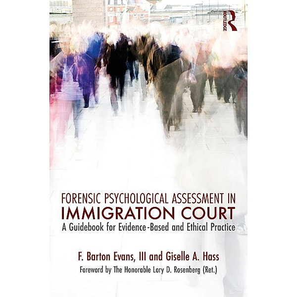 Forensic Psychological Assessment in Immigration Court, Iii Evans, Giselle A. Hass