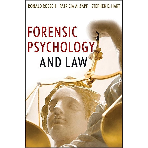 Forensic Psychology and Law, Ronald Roesch, Patricia A. Zapf, Stephen D. Hart