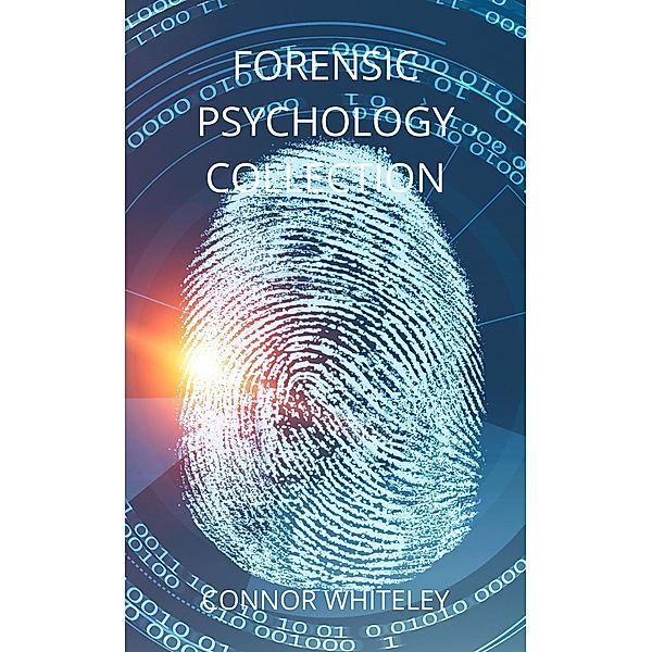 Forensic Psychology Collection (An Introductory Series, #28) / An Introductory Series, Connor Whiteley