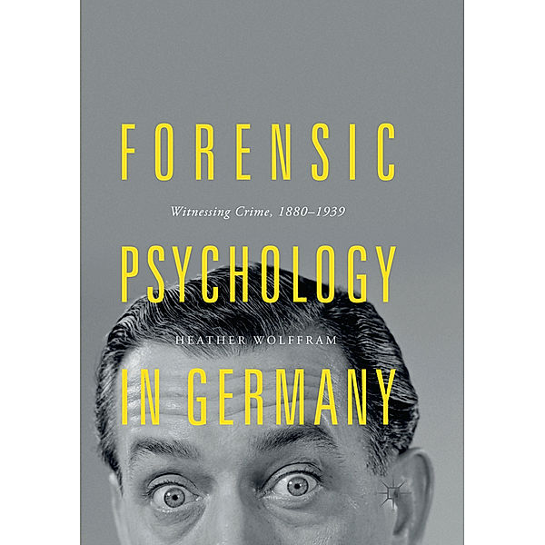 Forensic Psychology in Germany, Heather Wolffram