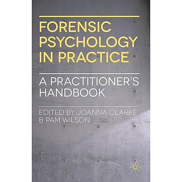 Forensic Psychology in Practice, Joanna Clarke, Pamela Wilson