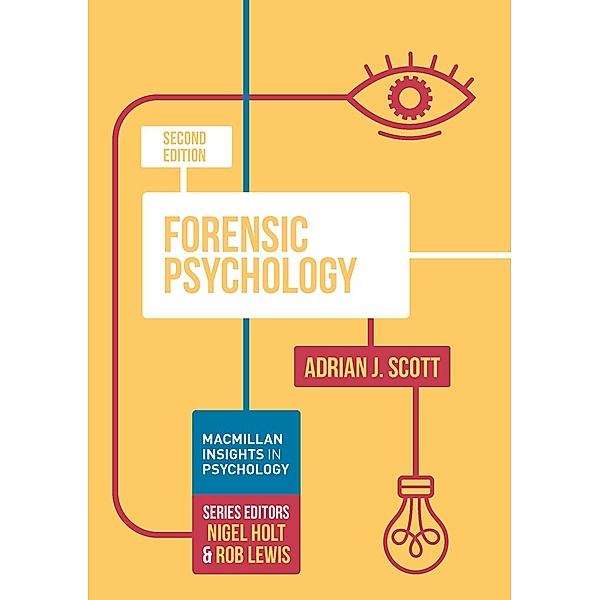 Forensic Psychology / Palgrave Insights in Psychology Series, Adrian J. Scott