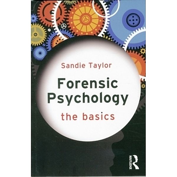 Forensic Psychology: The Basics, Sandie Taylor