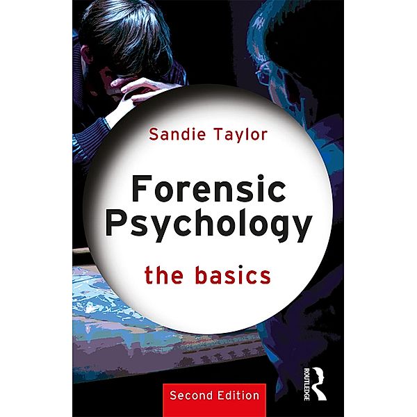 Forensic Psychology: The Basics, Sandie Taylor