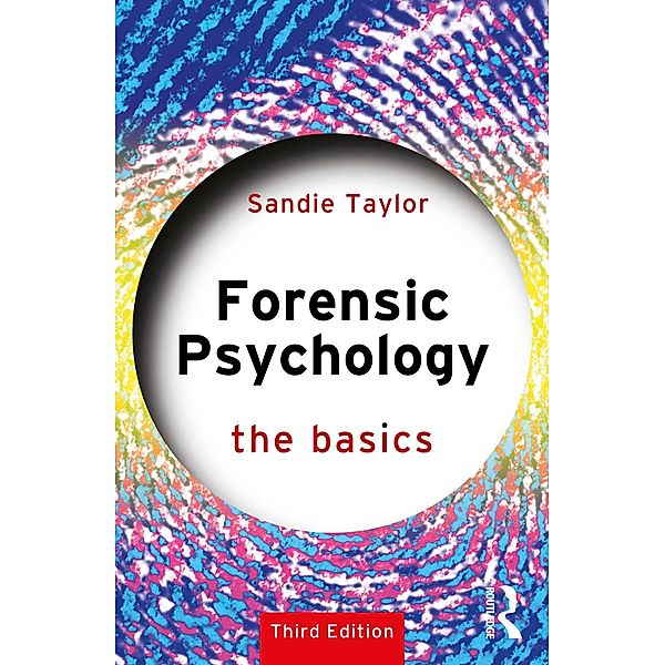 Forensic Psychology: The Basics, Sandie Taylor