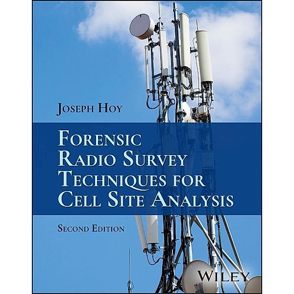 Forensic Radio Survey Techniques for Cell Site Analysis, Joseph Hoy