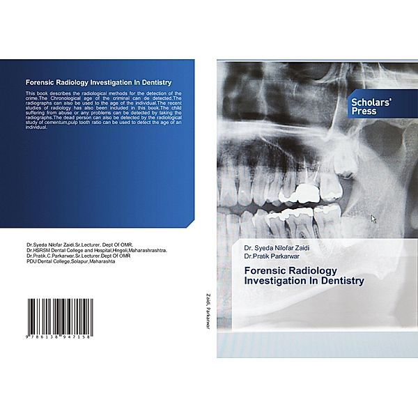 Forensic Radiology Investigation In Dentistry, Dr. Syeda Nilofar Zaidi, Dr.Pratik Parkarwar