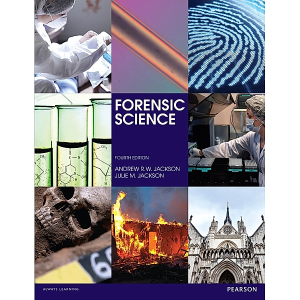 Forensic Science, Andrew R. W. Jackson, Julie M. Jackson