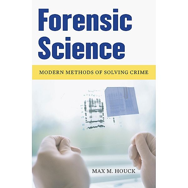 Forensic Science, Max M. Houck