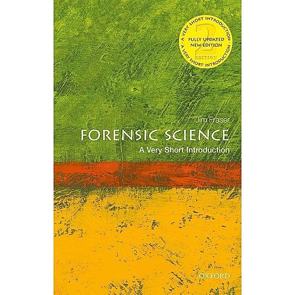 Forensic Science: A Very Short Introduction, Jim Fraser