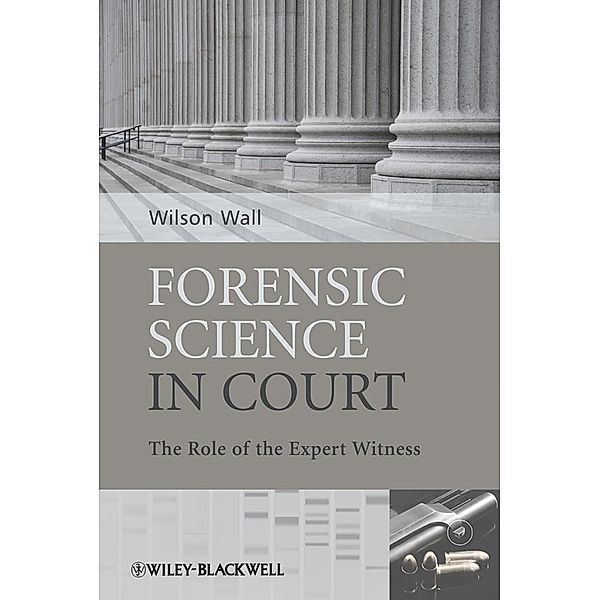 Forensic Science in Court, Wilson J. Wall