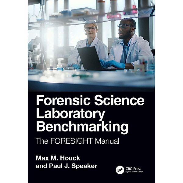Forensic Science Laboratory Benchmarking, Max M. Houck, Paul J. Speaker