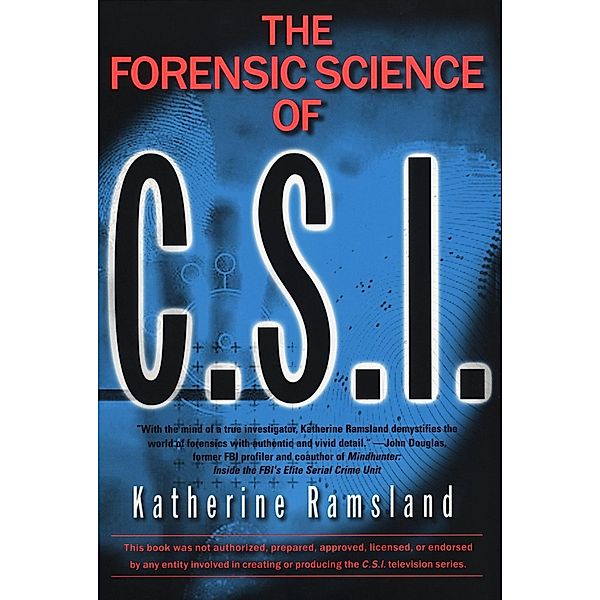 Forensic Science of CSI, Katherine Ramsland