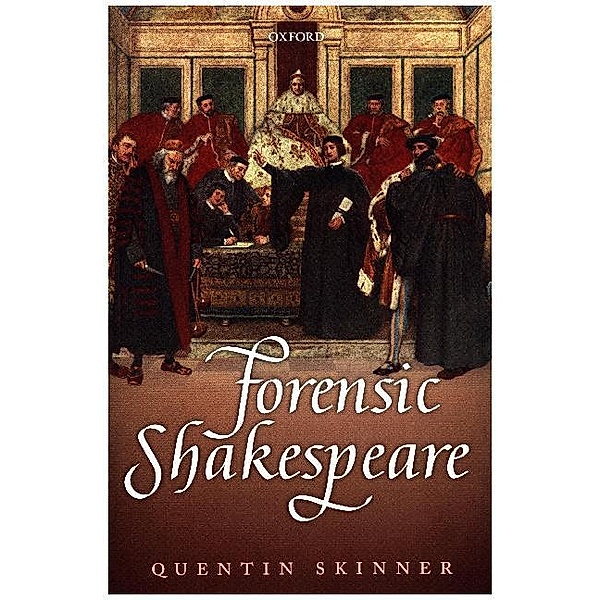 Forensic Shakespeare, Quentin Skinner