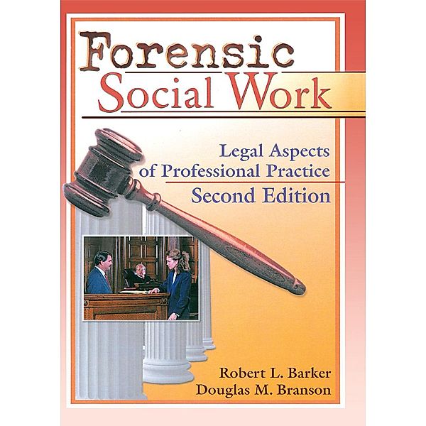 Forensic Social Work, Robert L. Barker, Douglas M. Branson