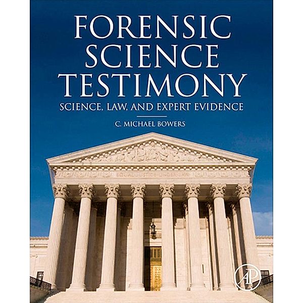 Forensic Testimony, C. Michael Bowers