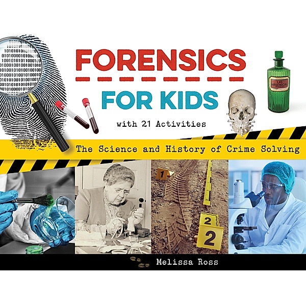 Forensics for Kids, Melissa Ross