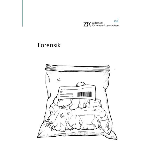 Forensik / ZfK - Zeitschrift für Kulturwissenschaften Bd.25