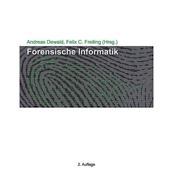 Forensische Informatik, Andreas Dewald, Felix C. Freiling