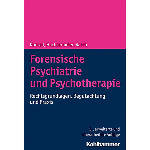 Forensische Psychiatrie und Psychotherapie, Norbert Konrad, Christian Huchzermeier, Wilfried Rasch