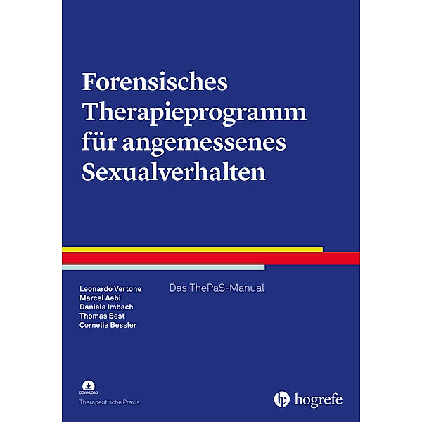 Forensisches Therapieprogramm für angemessenes Sexualverhalten, m. 1 Online-Zugang, Leonardo Vertone, Marcel Aebi, Daniela Imbach, Thomas Best, Cornelia Bessler