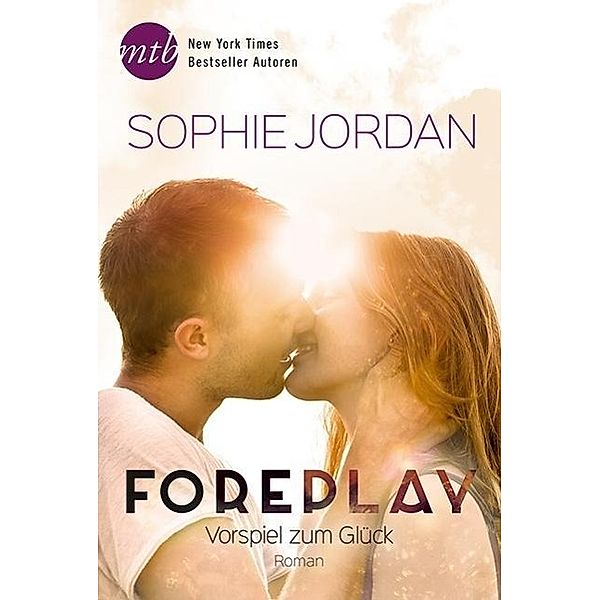 Foreplay - Vorspiel zum Glück, Sophie Jordan