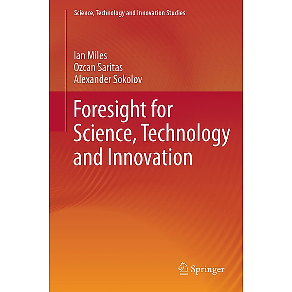 Foresight for Science, Technology and Innovation, Ian Miles, Ozcan Saritas, Alexander Sokolov