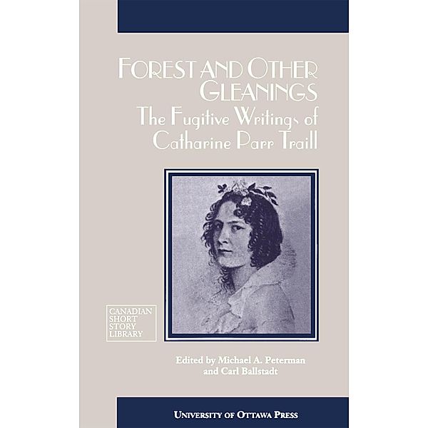 Forest and Other Gleanings / University of Ottawa Press, Catherine Parr Traill