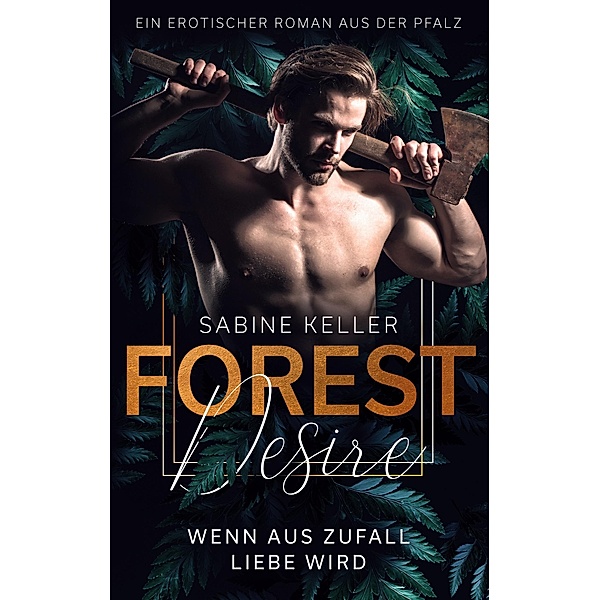 Forest Desire, Sabine Keller