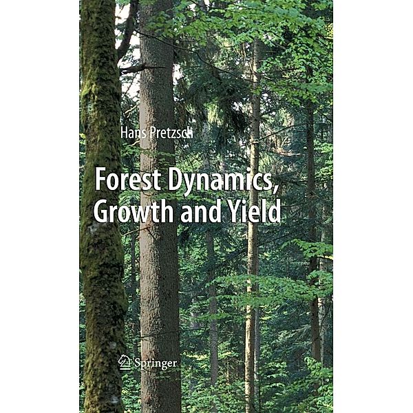 Forest Dynamics, Growth and Yield, Hans Pretzsch