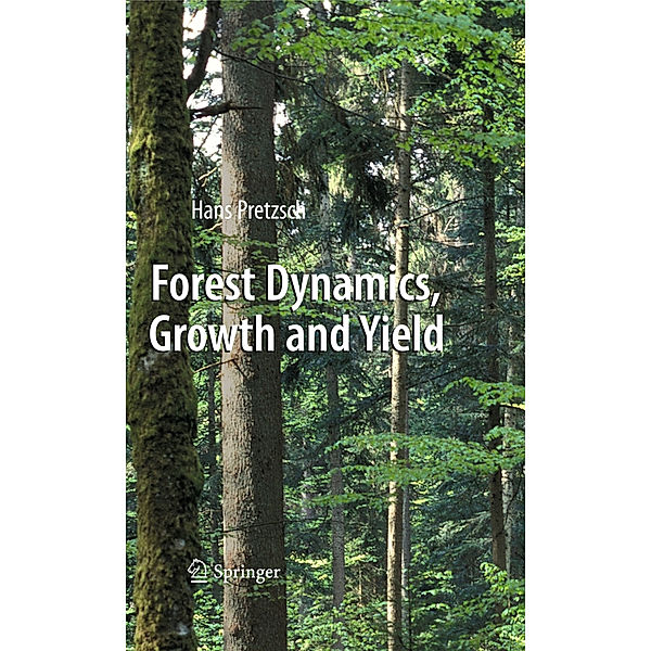 Forest Dynamics, Growth and Yield, Hans Pretzsch