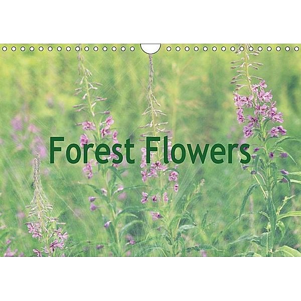 Forest Flowers (Wall Calendar 2017 DIN A4 Landscape), JUSTART