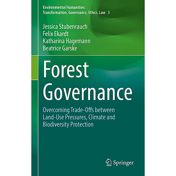 Forest Governance, Jessica Stubenrauch, Felix Ekardt, Katharina Hagemann, Beatrice Garske