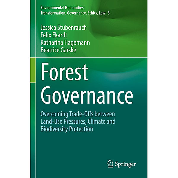 Forest Governance, Jessica Stubenrauch, Felix Ekardt, Katharina Hagemann, Beatrice Garske