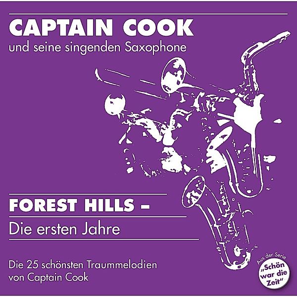 Forest Hills - Die ersten Jahre, Captain Cook Und Seine Singenden Saxophone