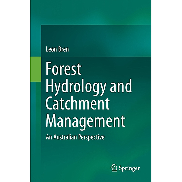 Forest Hydrology and Catchment Management, Leon Bren