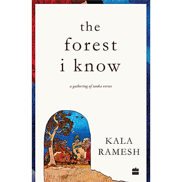 Forest I Know, Kala Ramesh
