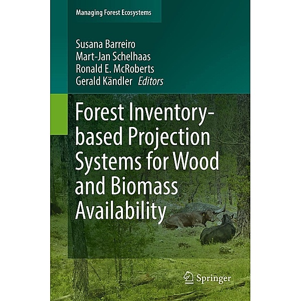 Forest Inventory-based Projection Systems for Wood and Biomass Availability / Managing Forest Ecosystems Bd.29