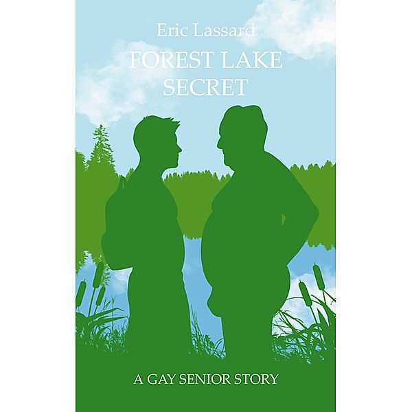 Forest Lake Secret / A Gay Senior Story Bd.2, Eric Lassard