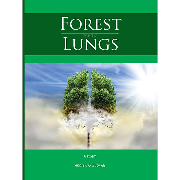 Forest Lungs, Andrew G. Zubinas