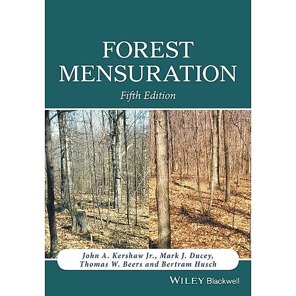 Forest Mensuration, John A. Kershaw, Mark J. Ducey, Thomas W. Beers, Bertram Husch